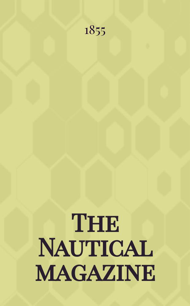 The Nautical magazine : A magazine for those interested in ships and the see. Vol. 24, № 4