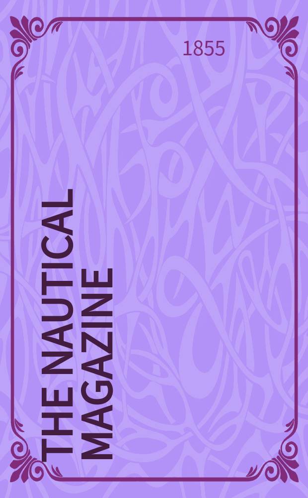 The Nautical magazine : A magazine for those interested in ships and the see. Vol. 24, № 8