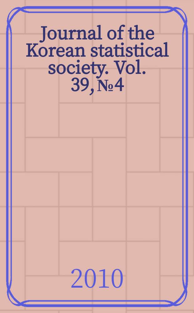 Journal of the Korean statistical society. Vol. 39, № 4