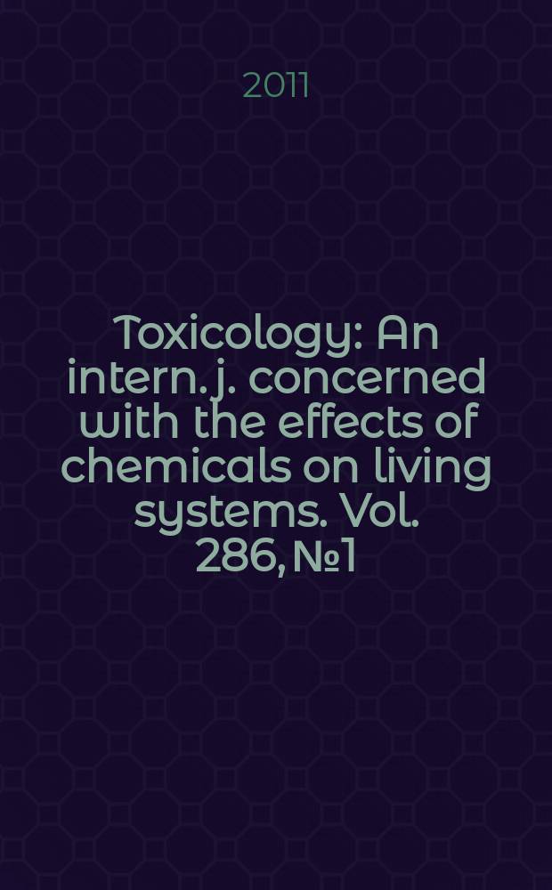 Toxicology : An intern. j. concerned with the effects of chemicals on living systems. Vol. 286, № 1/3