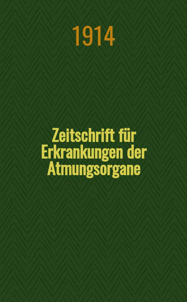 Zeitschrift für Erkrankungen der Atmungsorgane : Mit Folia bronchologica Hervorgegangen aus Zeitschrift für Tuberkulose und Erkrankungen der Thoraxorgane. Bd. 21, H. 1/2