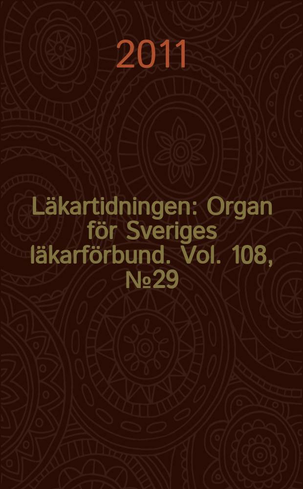 Läkartidningen : Organ för Sveriges läkarförbund. Vol. 108, № 29/31