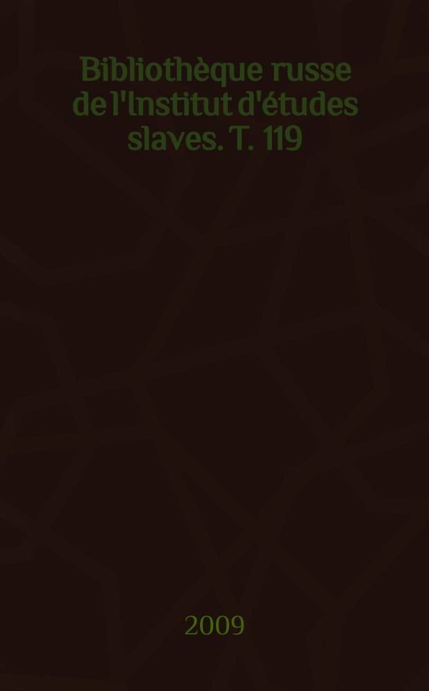 Bibliothèque russe de l'Institut d'études slaves. T. 119 : L'Église des premiers saints métropolites russes = Церковь первых святых русских митрополитов