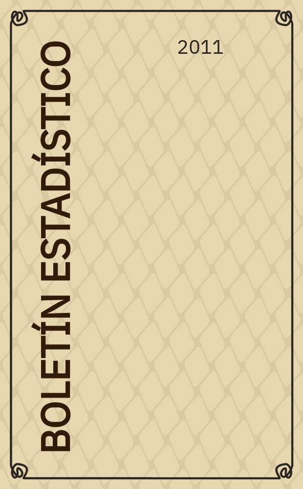 Boletín estadístico : Publicación a cargo de la Gerencia de investigaciones económicas. A. 52 2011, № 2