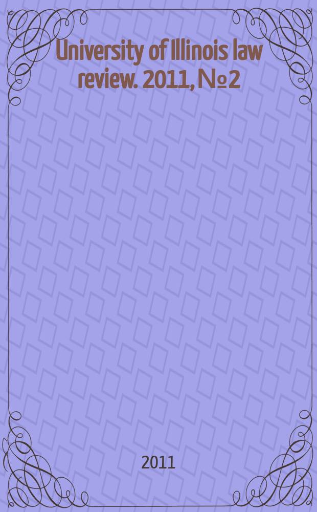 University of Illinois law review. 2011, № 2