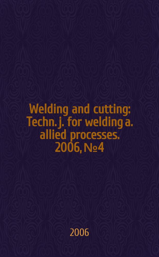 Welding and cutting : Techn. j. for welding a. allied processes. 2006, № 4