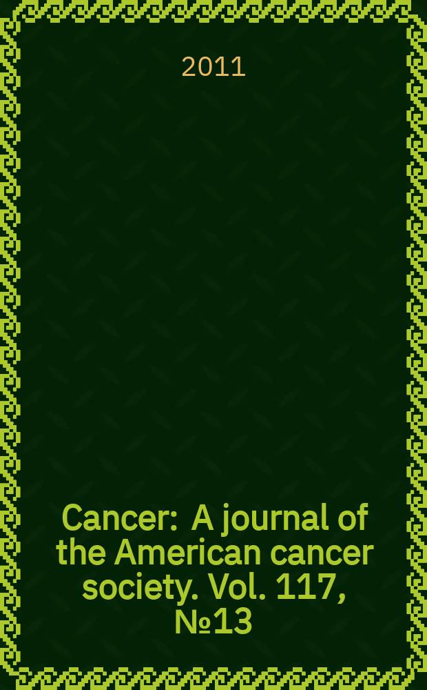 Cancer : A journal of the American cancer society. Vol. 117, № 13