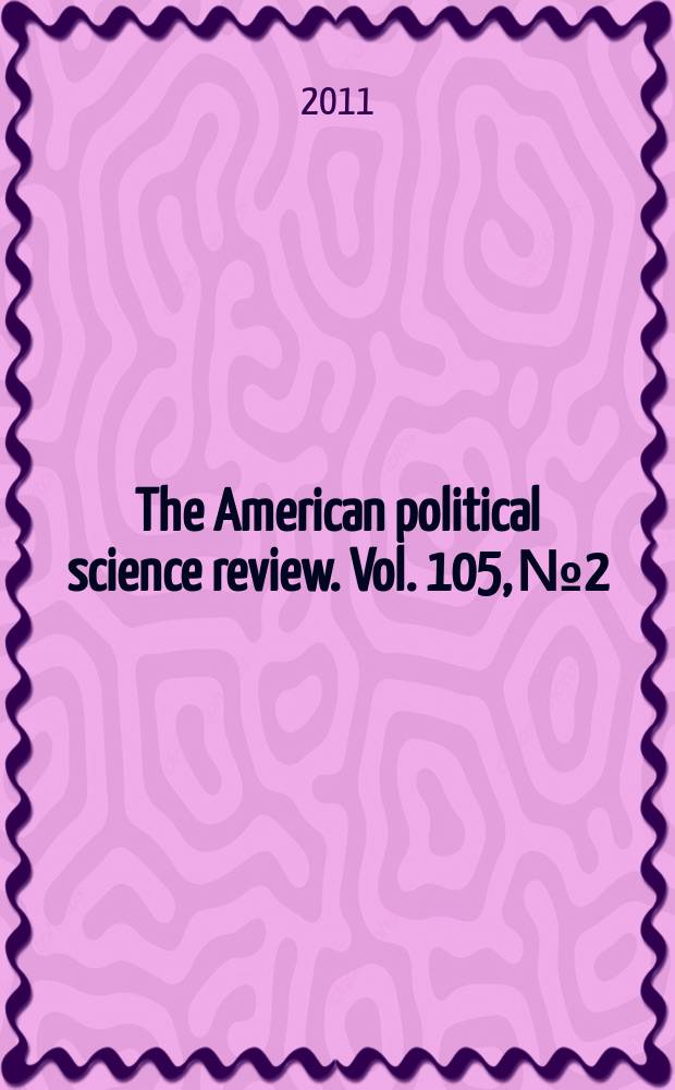 The American political science review. Vol. 105, № 2