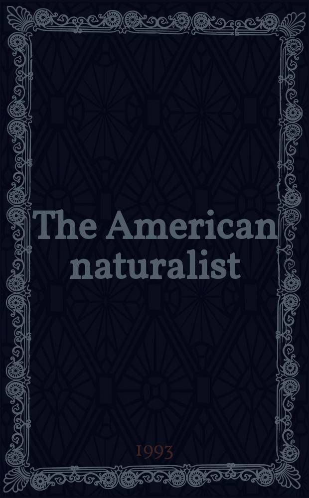 The American naturalist : A bi-monthly journal devoted to the advancement of the biological sciences with special reference to the factors of evolution. Vol.141, № 6