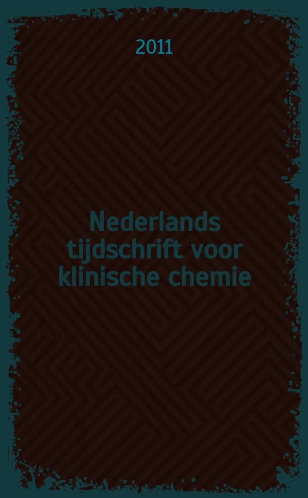 Nederlands tijdschrift voor klinische chemie : Off. tijdschr. van de Nederl. verenig. voor klinische chemie. Jg. 36 2011, № 3