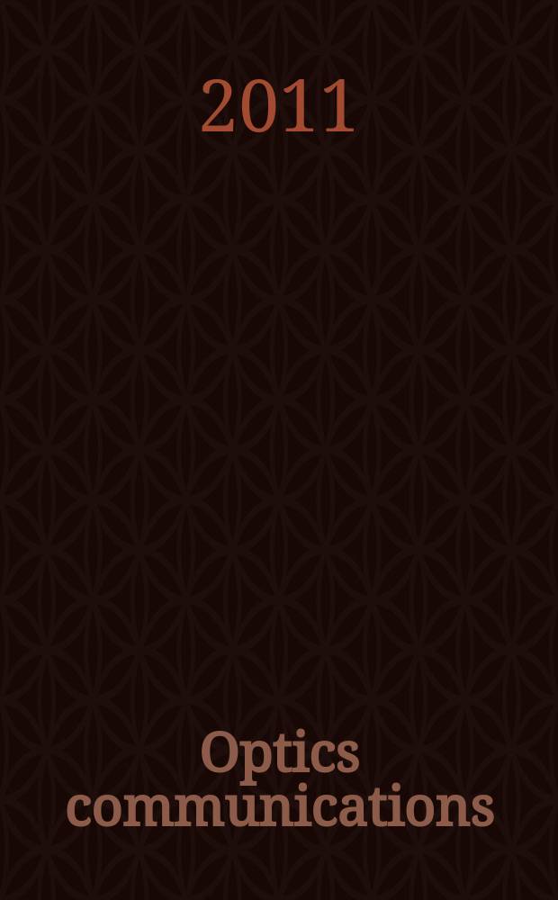 Optics communications : A j. devoted to the rapid publ. of short contributions in the field of optics a. interaction of light with matter. Vol. 284, iss. 9