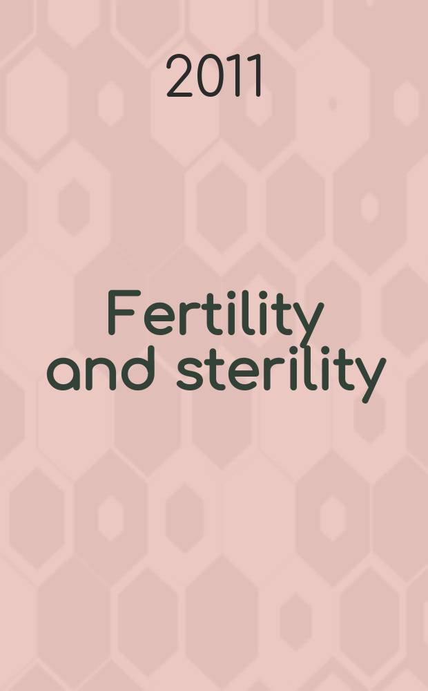 Fertility and sterility : A journal devoted to the clinical aspects of infertility Offic. journal of the American soc. for the study of sterility. Vol. 95, № 6