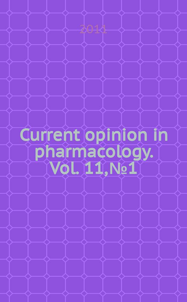 Current opinion in pharmacology. Vol. 11, № 1