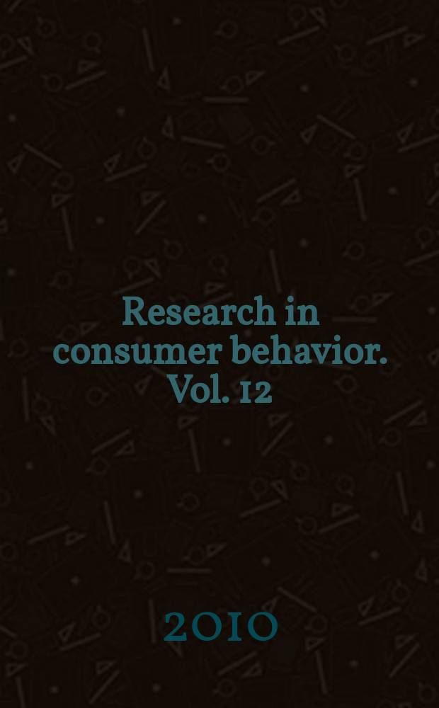 Research in consumer behavior. Vol. 12