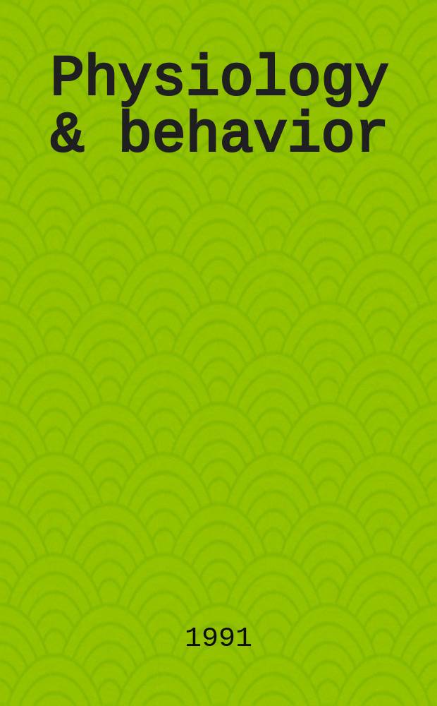 Physiology & behavior : An intern. j. Vol. 49, № 1