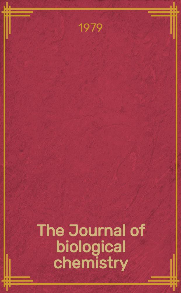 The Journal of biological chemistry : Ed. for the Amer. soc. of biological chemists. Vol.254, №22