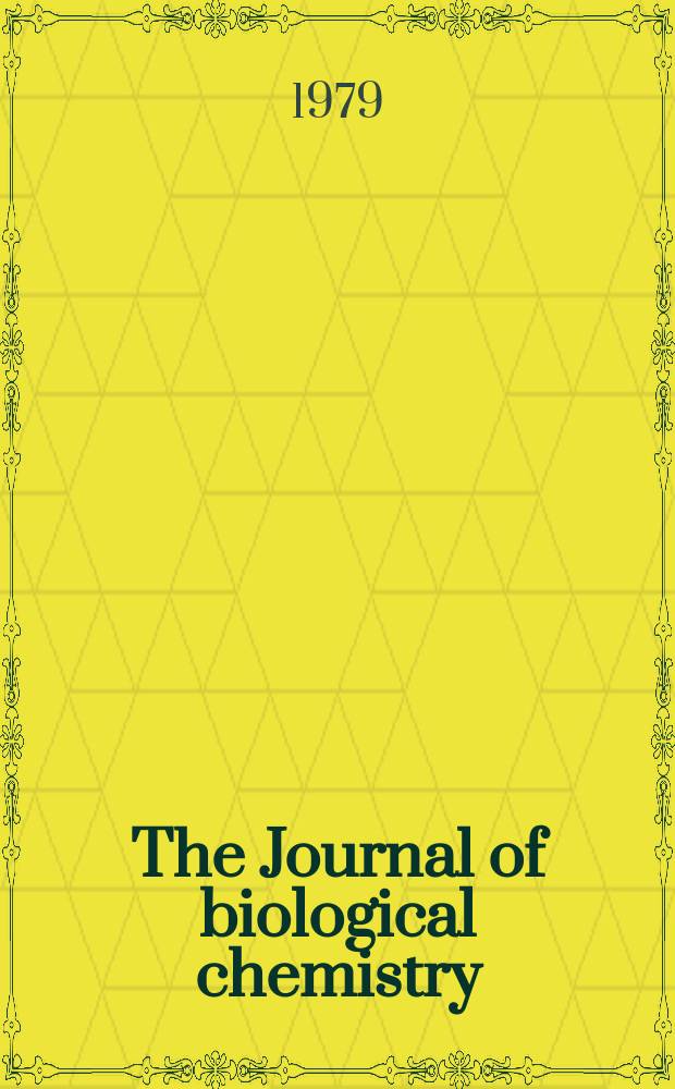 The Journal of biological chemistry : Ed. for the Amer. soc. of biological chemists. Vol.254, №18