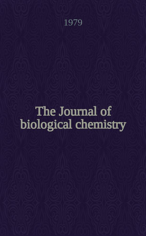 The Journal of biological chemistry : Ed. for the Amer. soc. of biological chemists. Vol.254, №4