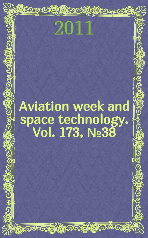 Aviation week and space technology. Vol. 173, № 38