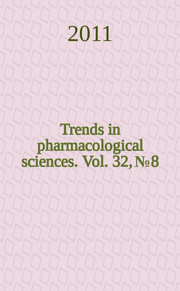 Trends in pharmacological sciences. Vol. 32, № 8