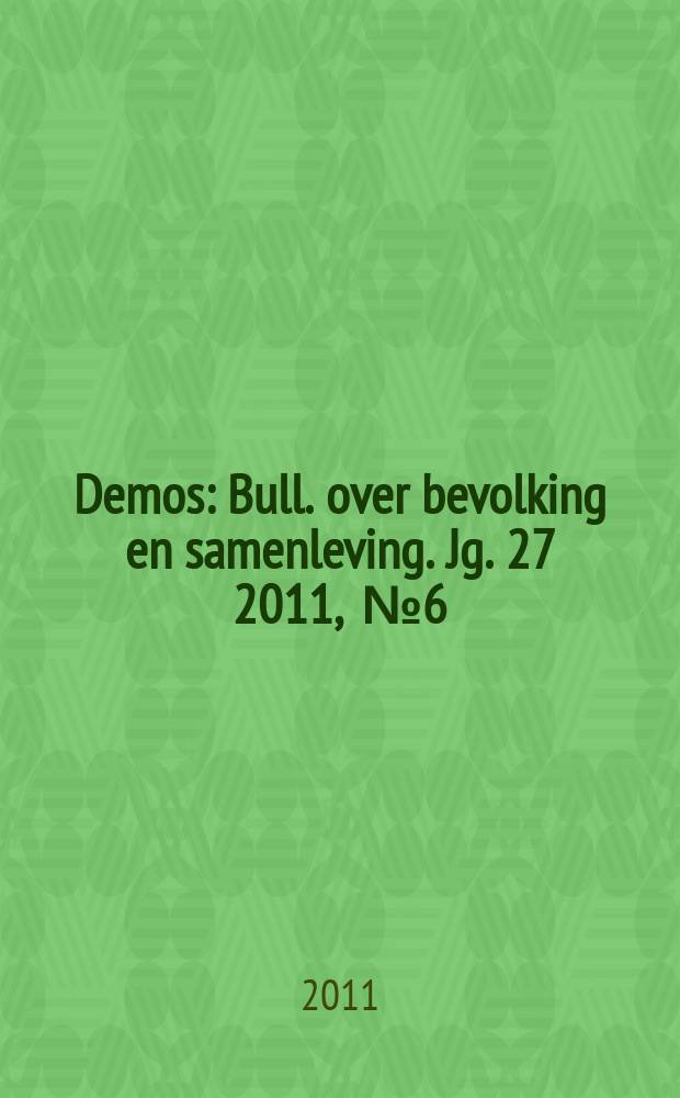 Demos : Bull. over bevolking en samenleving. Jg. 27 2011 , № 6