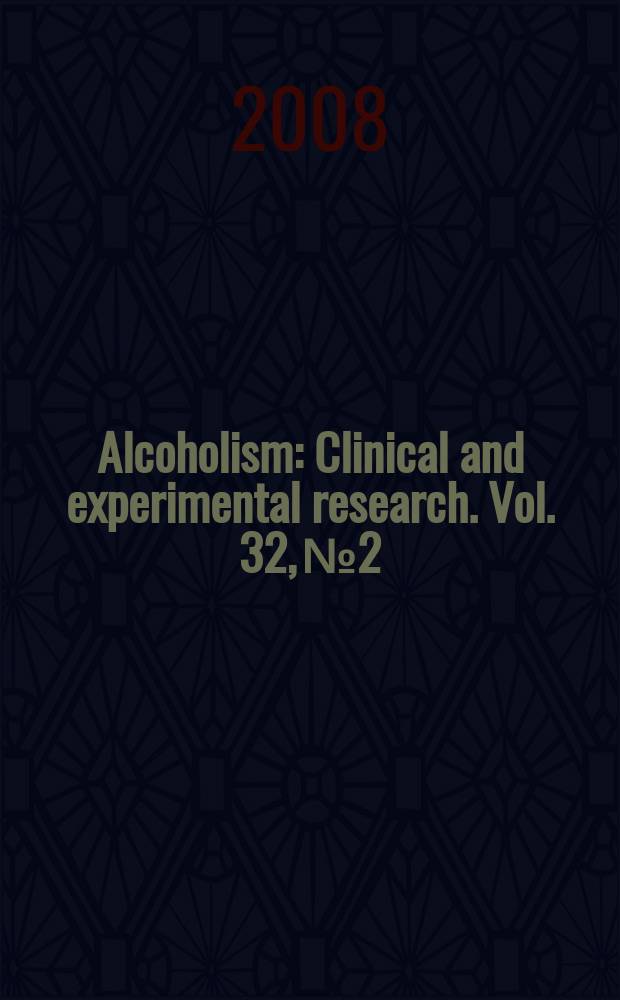 Alcoholism : Clinical and experimental research. Vol. 32, № 2