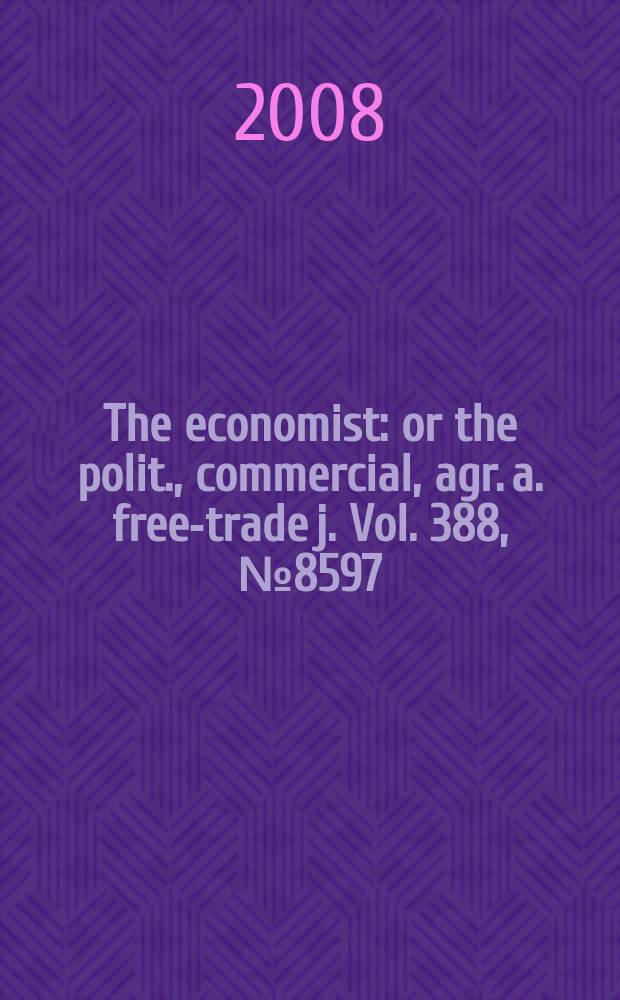 The economist : or the polit., commercial, agr. a. free-trade j. Vol. 388, № 8597