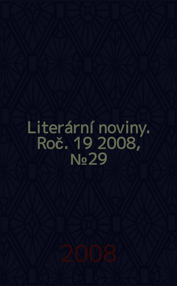 Literární noviny. Roč. 19 2008, № 29
