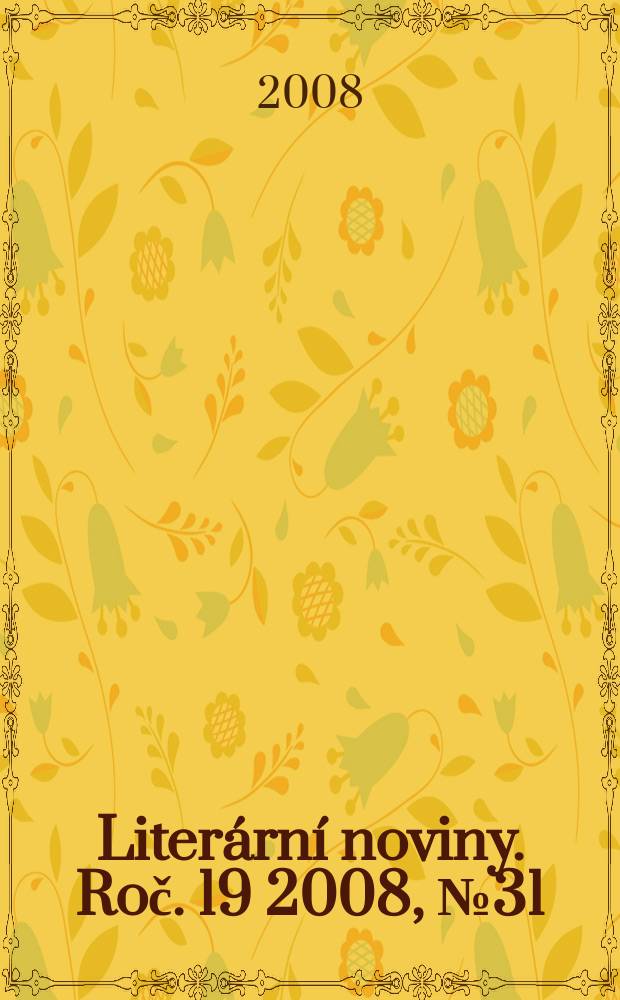 Liter&aacute;rn&iacute; noviny. Roč. 19 2008, № 31