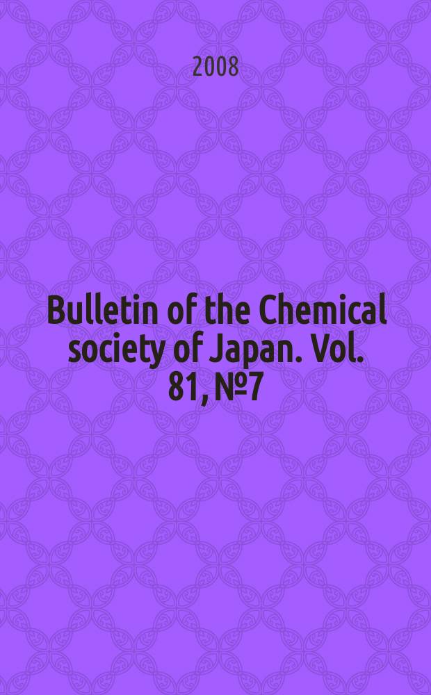 Bulletin of the Chemical society of Japan. Vol. 81, № 7