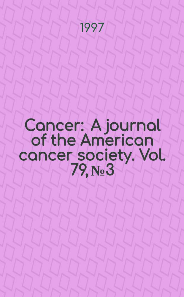 Cancer : A journal of the American cancer society. Vol. 79, № 3