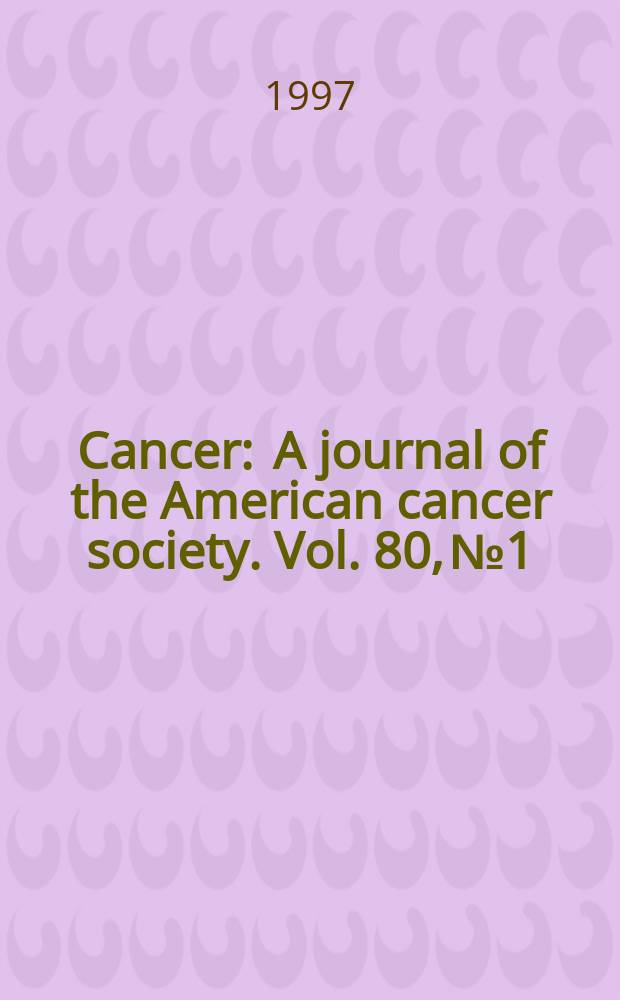 Cancer : A journal of the American cancer society. Vol. 80, № 1