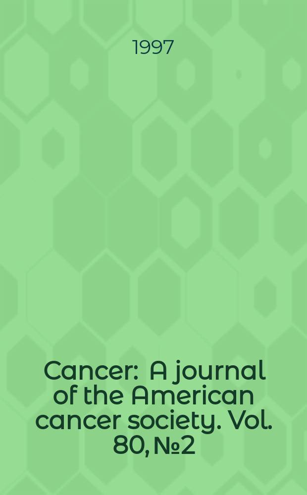 Cancer : A journal of the American cancer society. Vol. 80, № 2