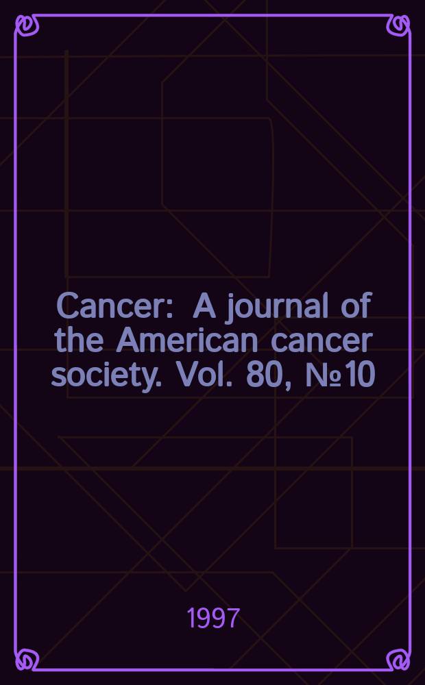 Cancer : A journal of the American cancer society. Vol. 80, № 10