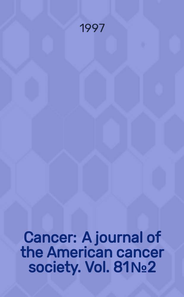 Cancer : A journal of the American cancer society. Vol. 81 № 2