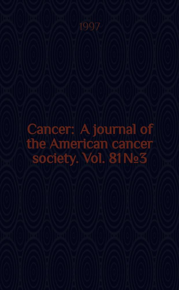 Cancer : A journal of the American cancer society. Vol. 81 № 3