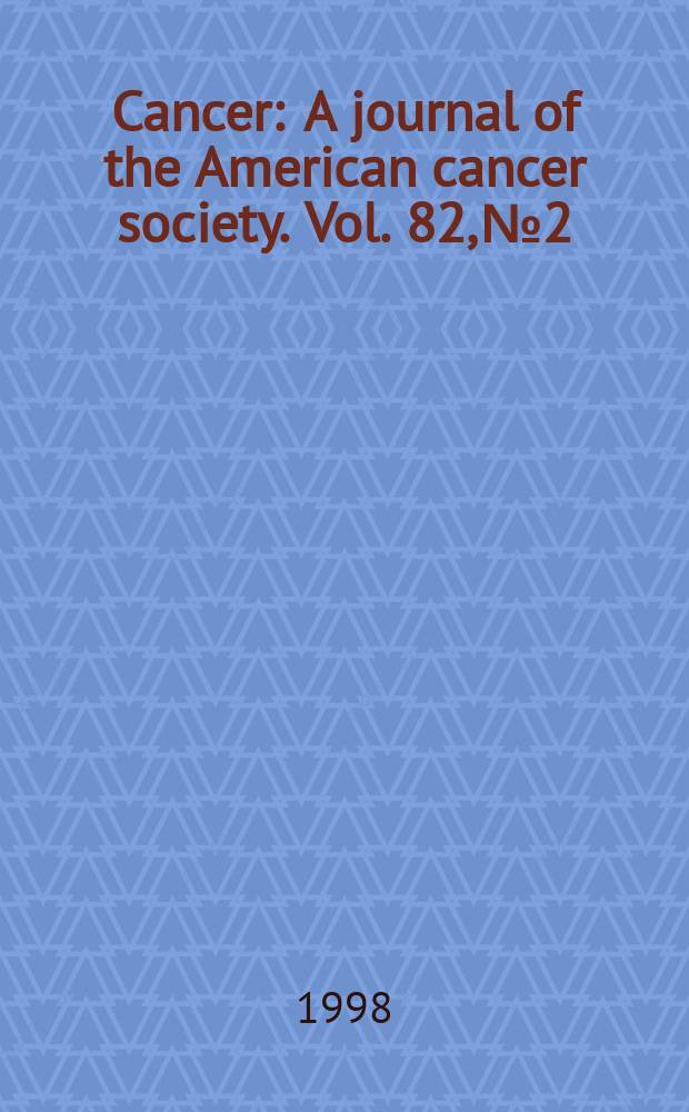 Cancer : A journal of the American cancer society. Vol. 82, № 2