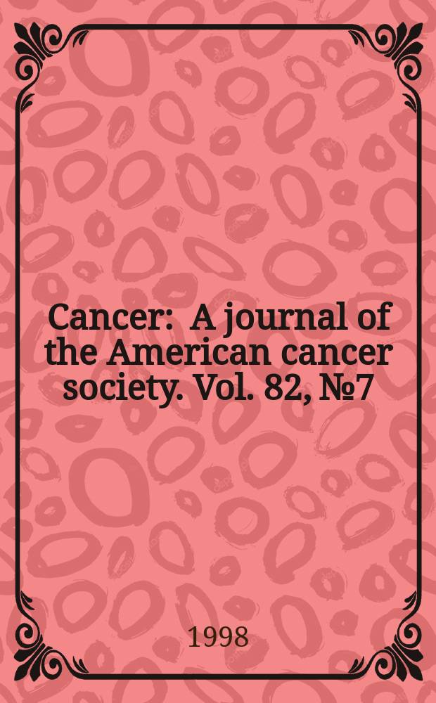 Cancer : A journal of the American cancer society. Vol. 82, № 7