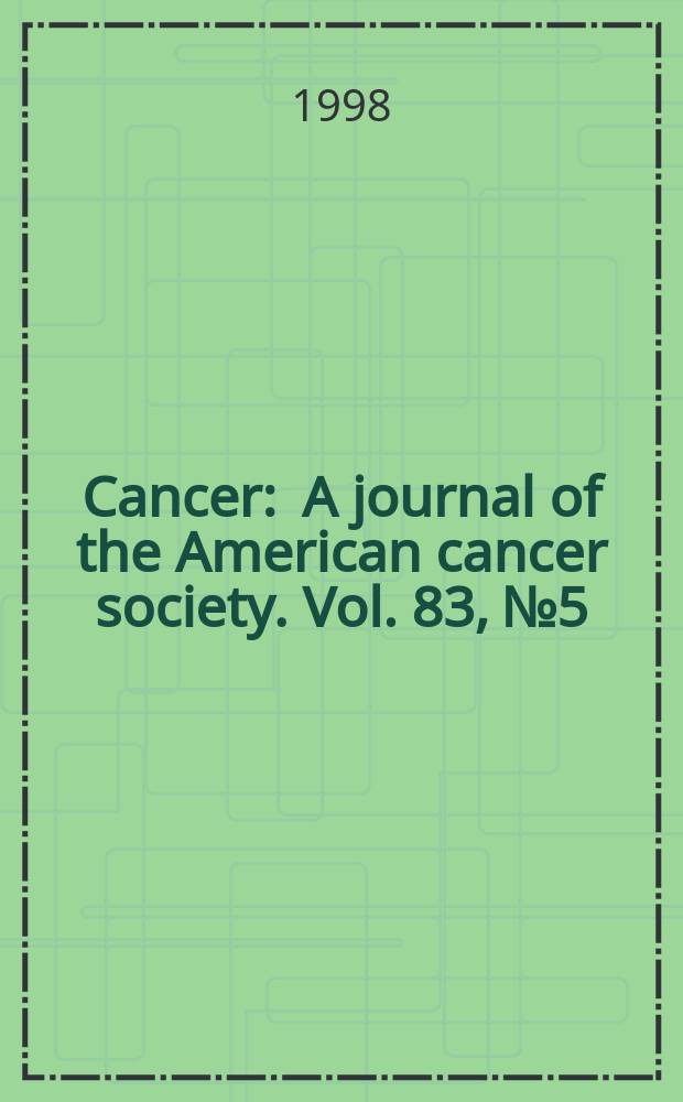 Cancer : A journal of the American cancer society. Vol. 83, № 5