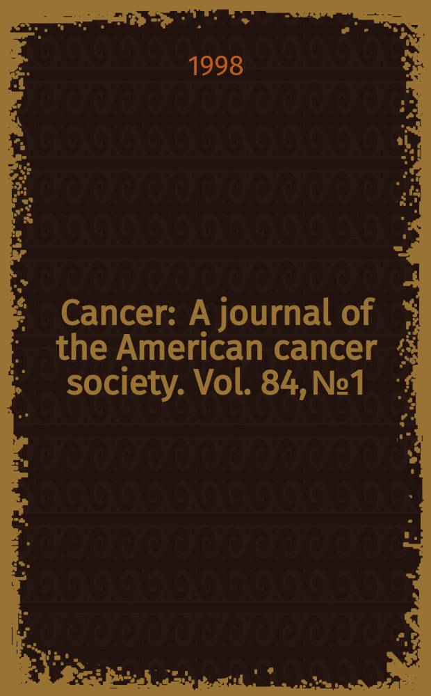 Cancer : A journal of the American cancer society. Vol. 84, № 1