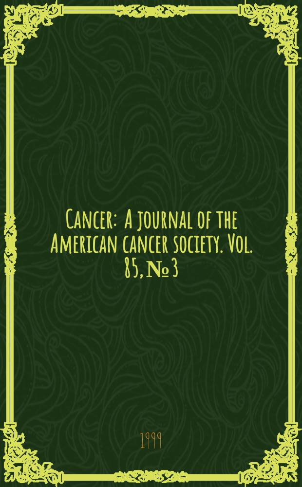 Cancer : A journal of the American cancer society. Vol. 85, № 3