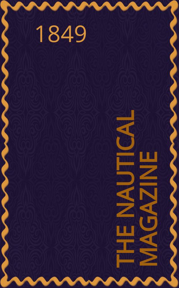 The Nautical magazine : A magazine for those interested in ships and the see. Vol. 18, № 5