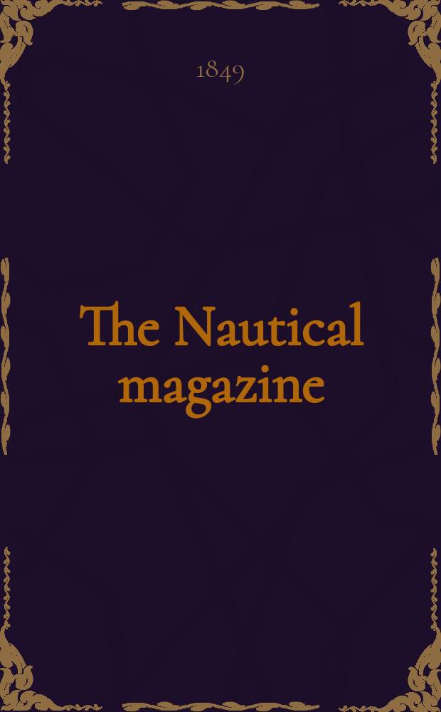 The Nautical magazine : A magazine for those interested in ships and the see. Vol. 18, № 10