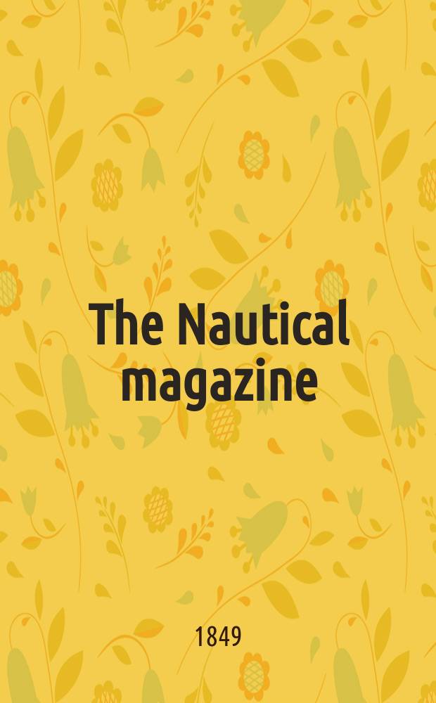 The Nautical magazine : A magazine for those interested in ships and the see. Vol. 18, № 11