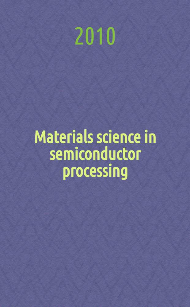 Materials science in semiconductor processing : A sect. of the intern. j. Solid-state electronics. Vol. 13, iss. 3