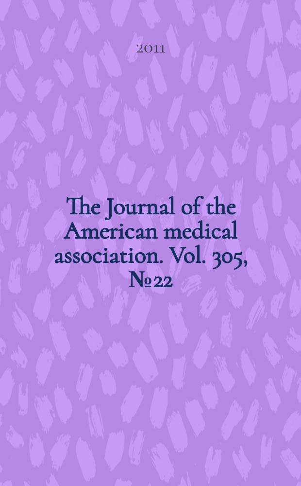 The Journal of the American medical association. Vol. 305, № 22