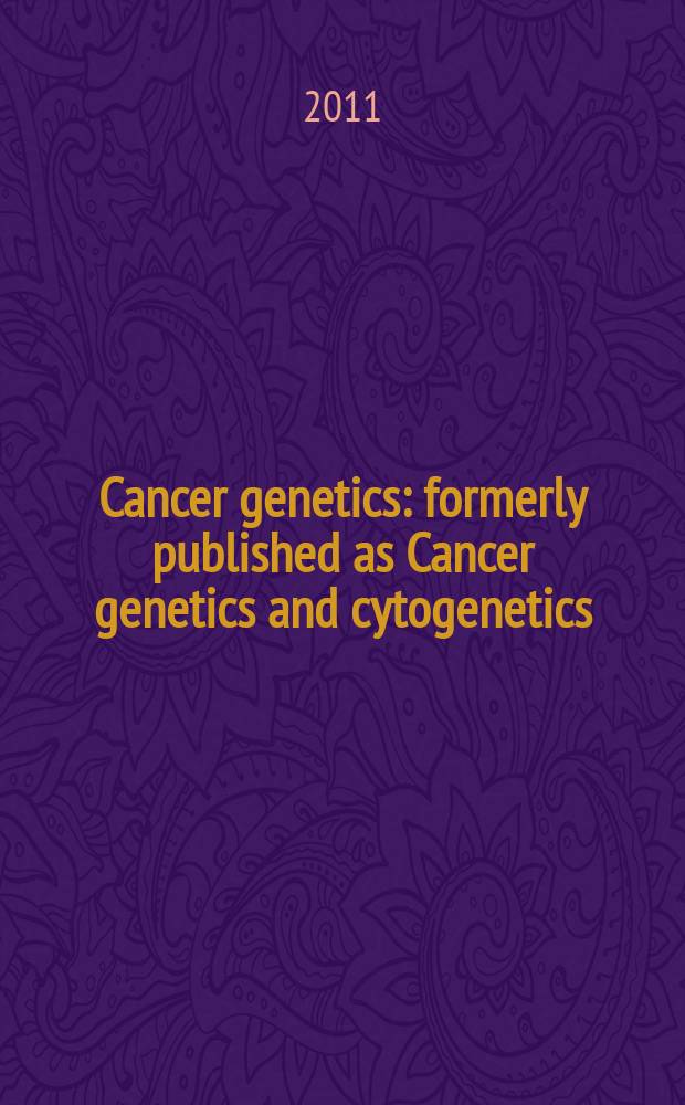 Cancer genetics : formerly published as Cancer genetics and cytogenetics = Генетика рака