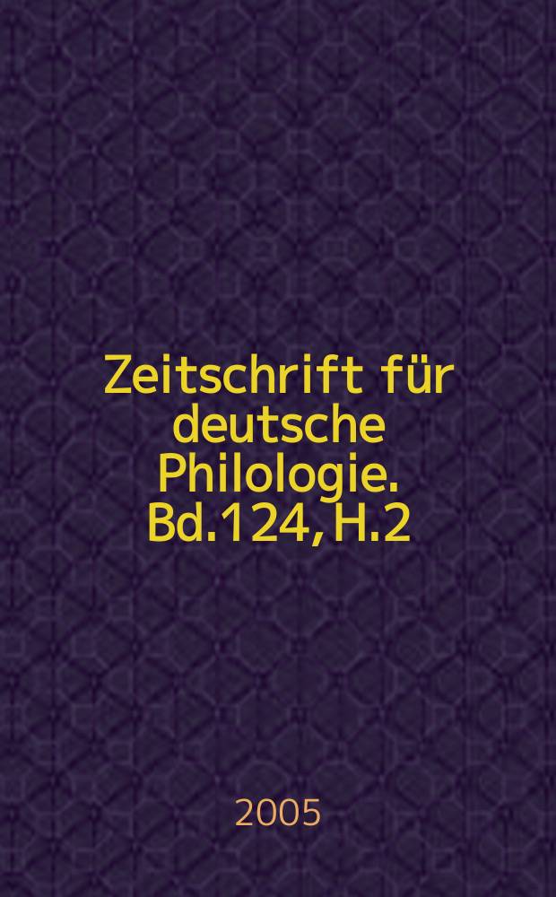 Zeitschrift für deutsche Philologie. Bd.124, H.2