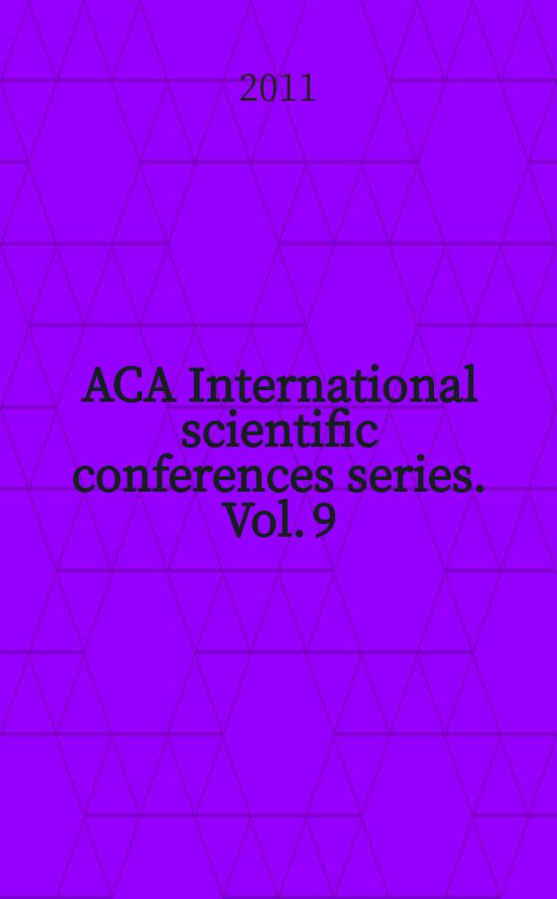 ACA International scientific conferences series. Vol. 9 : От египетских папирусов до компьютера