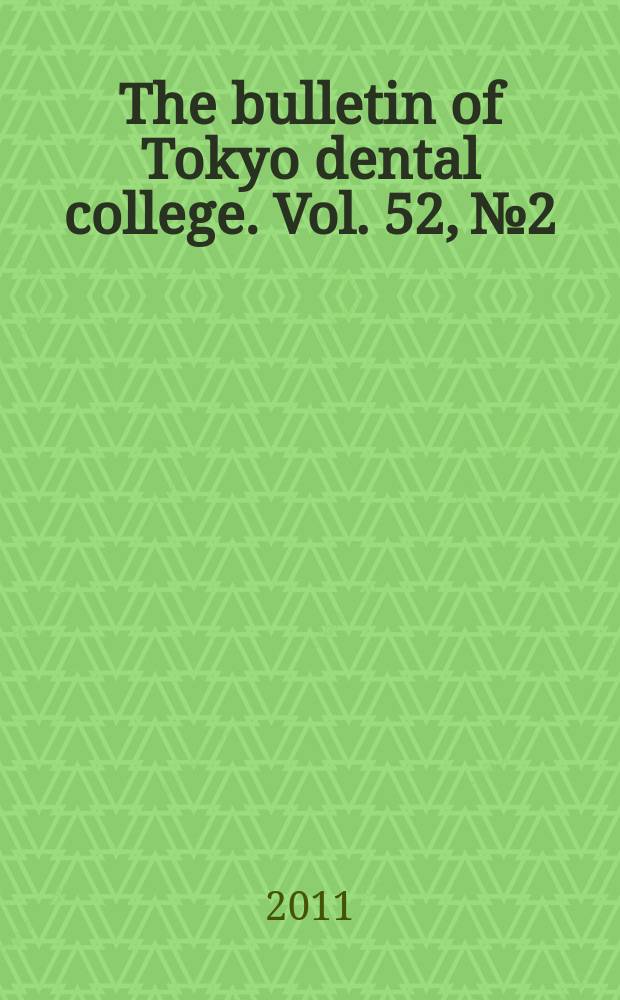 The bulletin of Tokyo dental college. Vol. 52, № 2